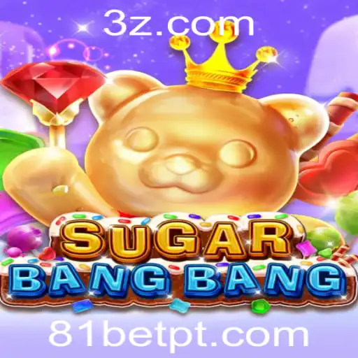 Descubra o Mundo Emocionante de SUGARBANGBANG: O Novo Jogo 81bet